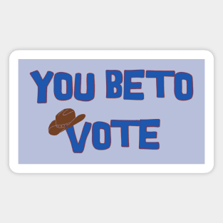 You Beto Vote! Magnet